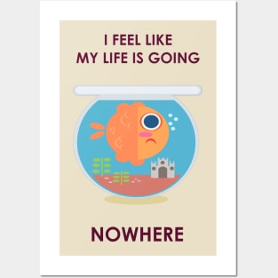 They say life is like a Fishbowl Posters and Art